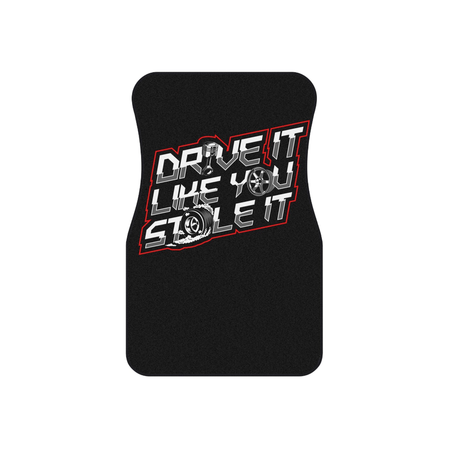 "Drive it like you stole it" Car Mats (2x Front)